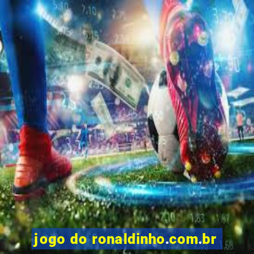 jogo do ronaldinho.com.br